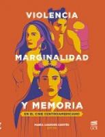 Violencia, marginalidad y memoria en el cine Centroamericano